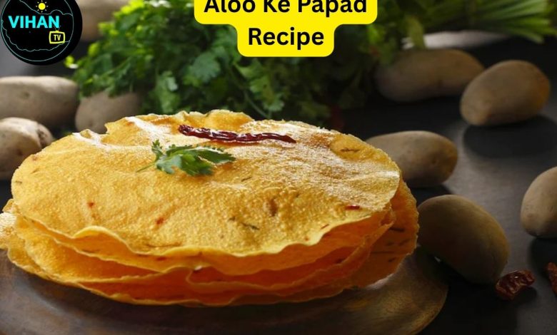 Aloo Ke Papad Recipe